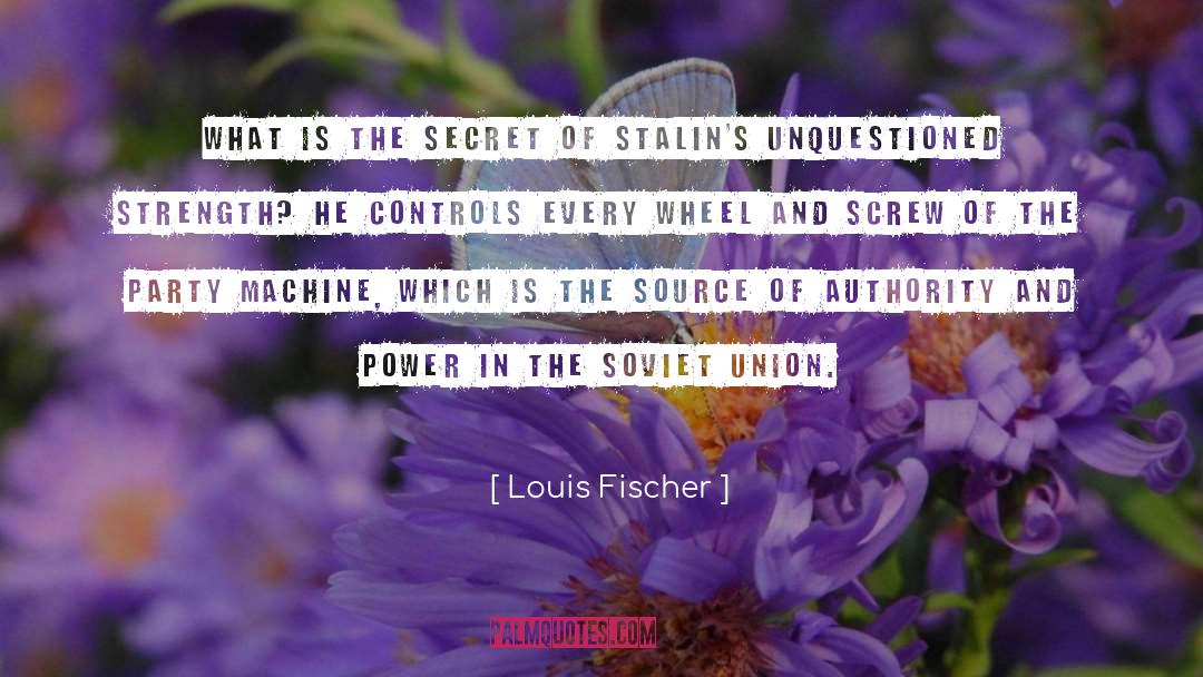 Authority And Power quotes by Louis Fischer