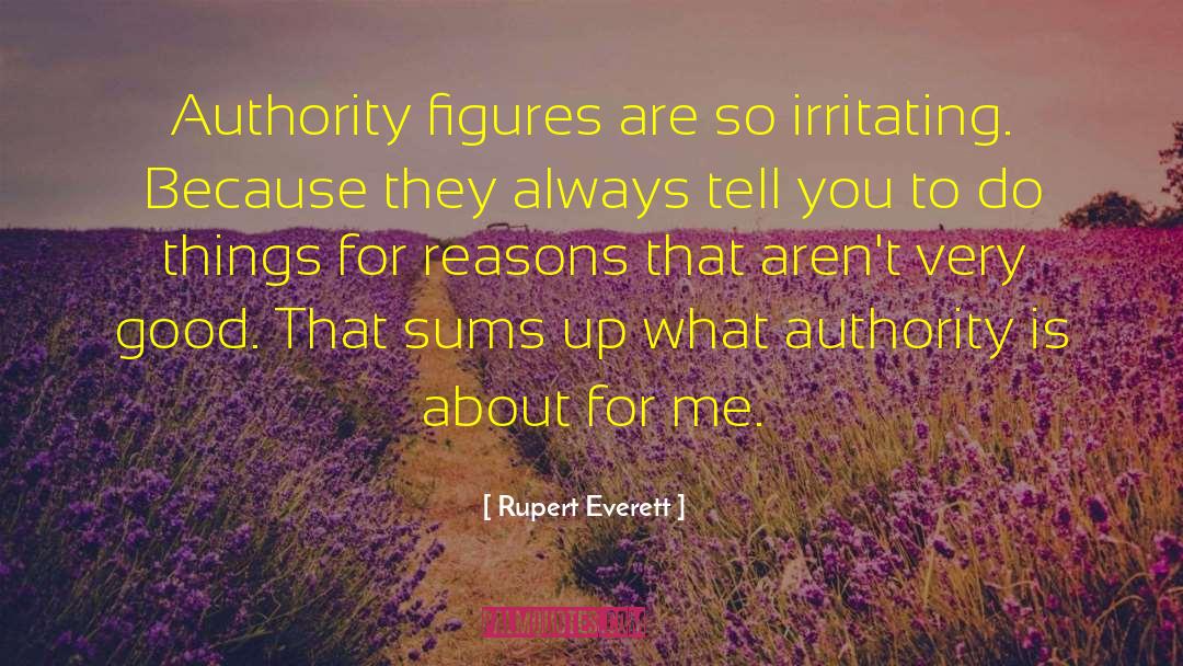 Authority Figures quotes by Rupert Everett