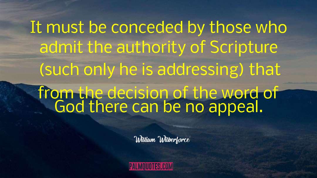 Authority Of Scripture quotes by William Wilberforce