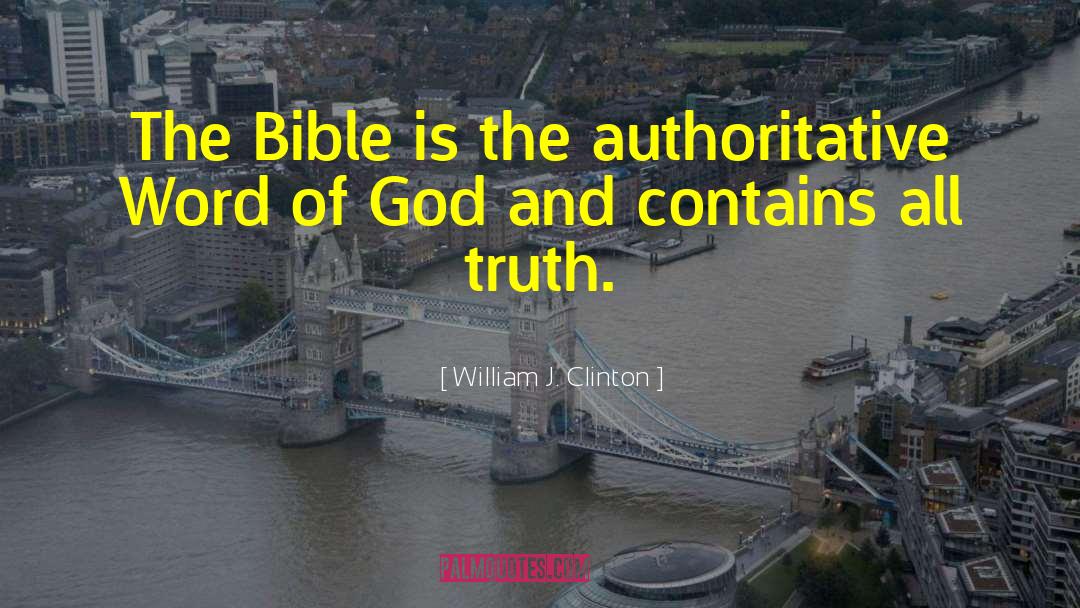 Authority Of The Bible quotes by William J. Clinton