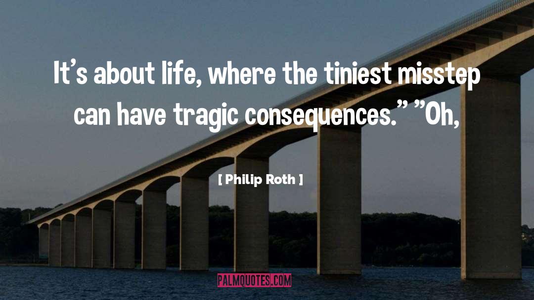 Authors Life quotes by Philip Roth