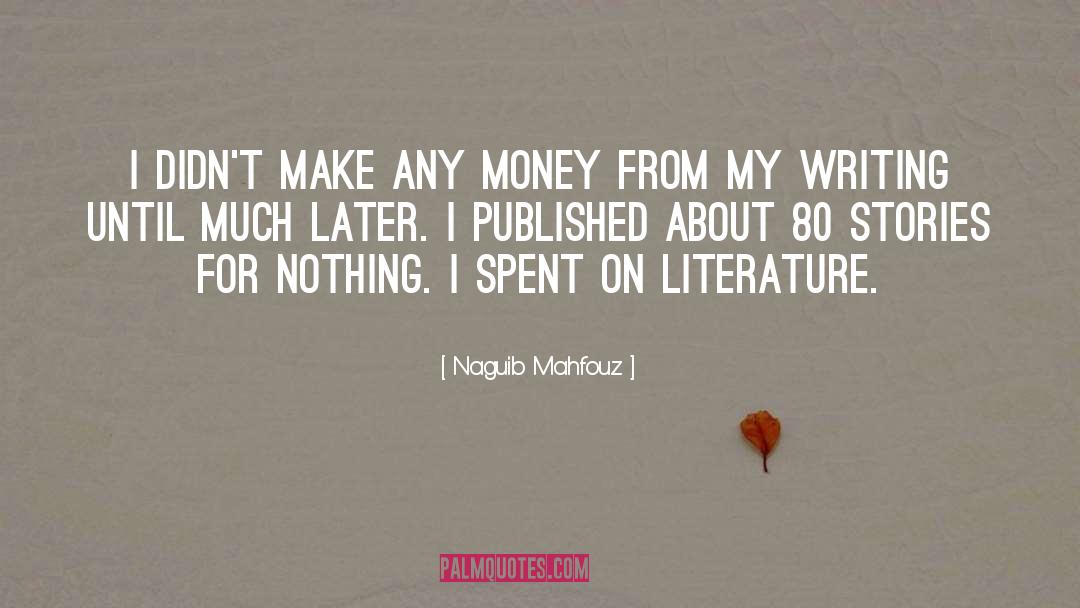 Authors On Writing quotes by Naguib Mahfouz