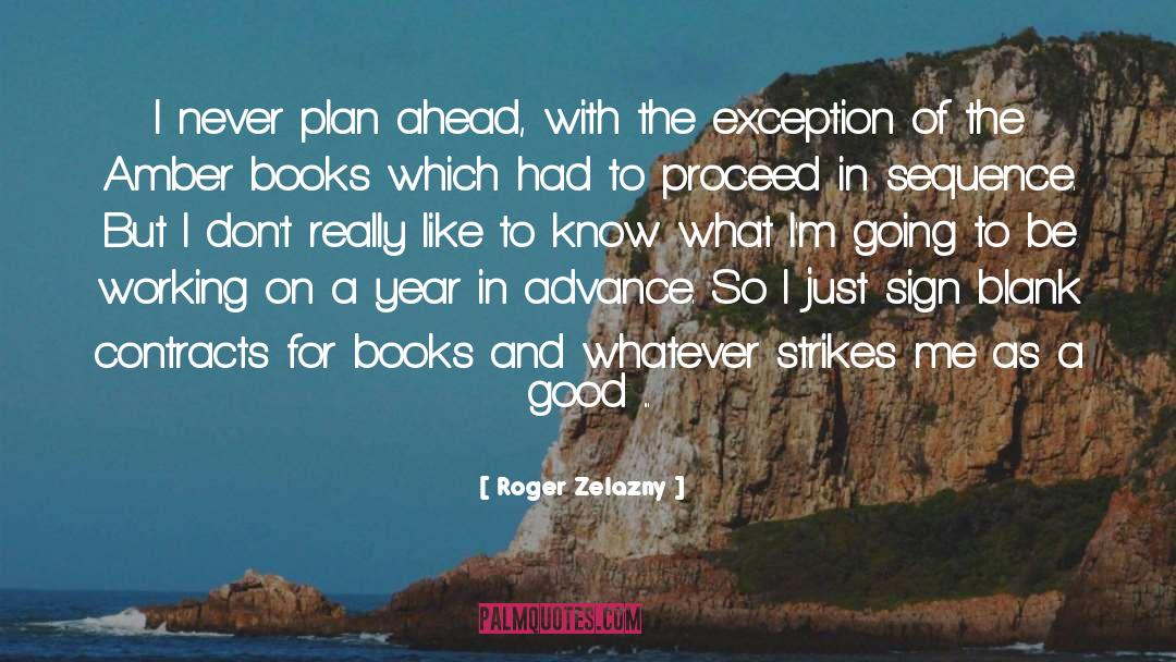 Authors On Writing quotes by Roger Zelazny