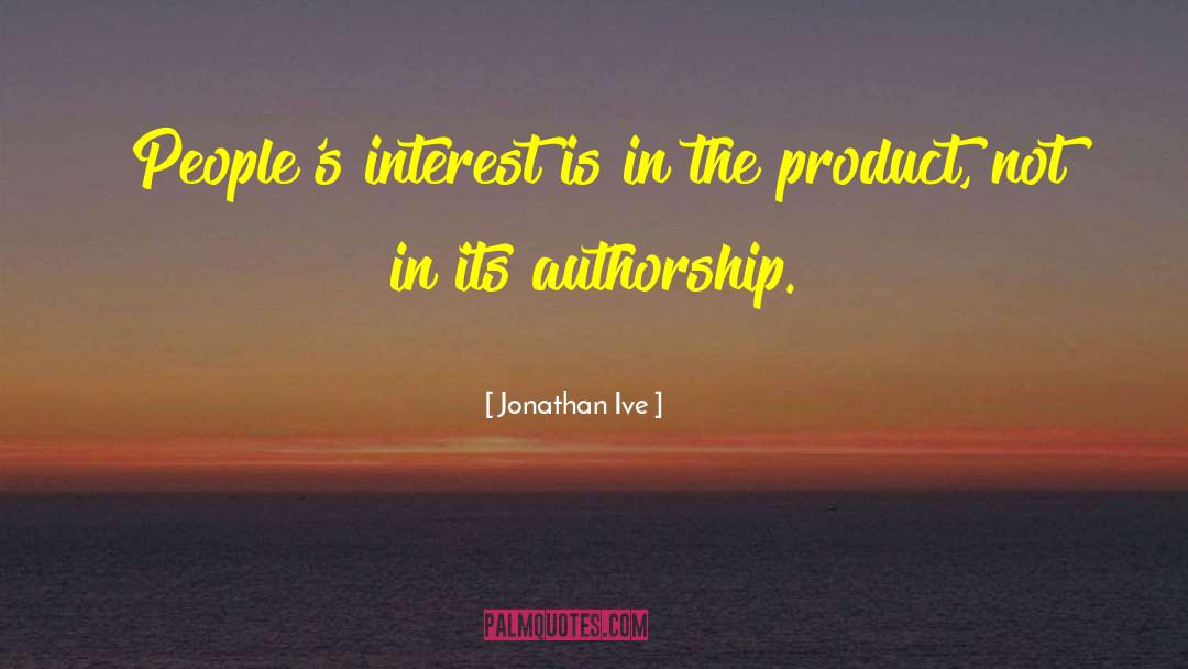 Authorship quotes by Jonathan Ive