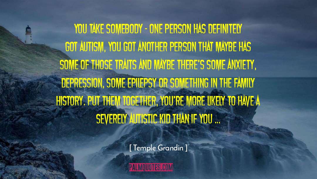 Autism Anxiety quotes by Temple Grandin
