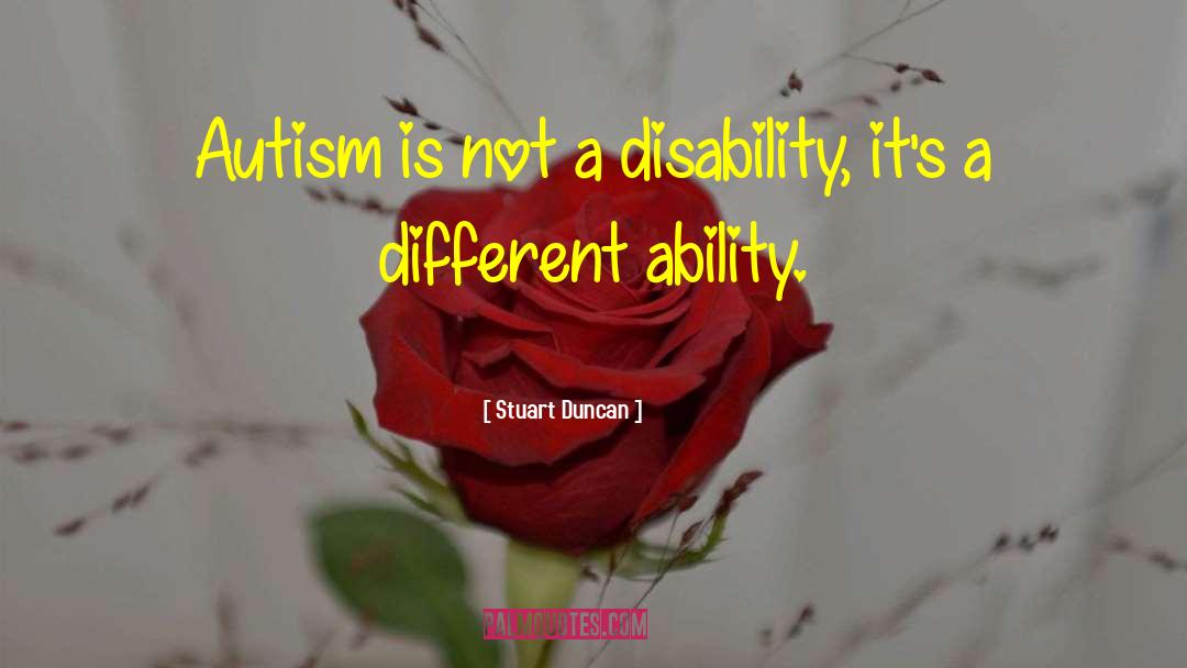 Autism Is quotes by Stuart Duncan
