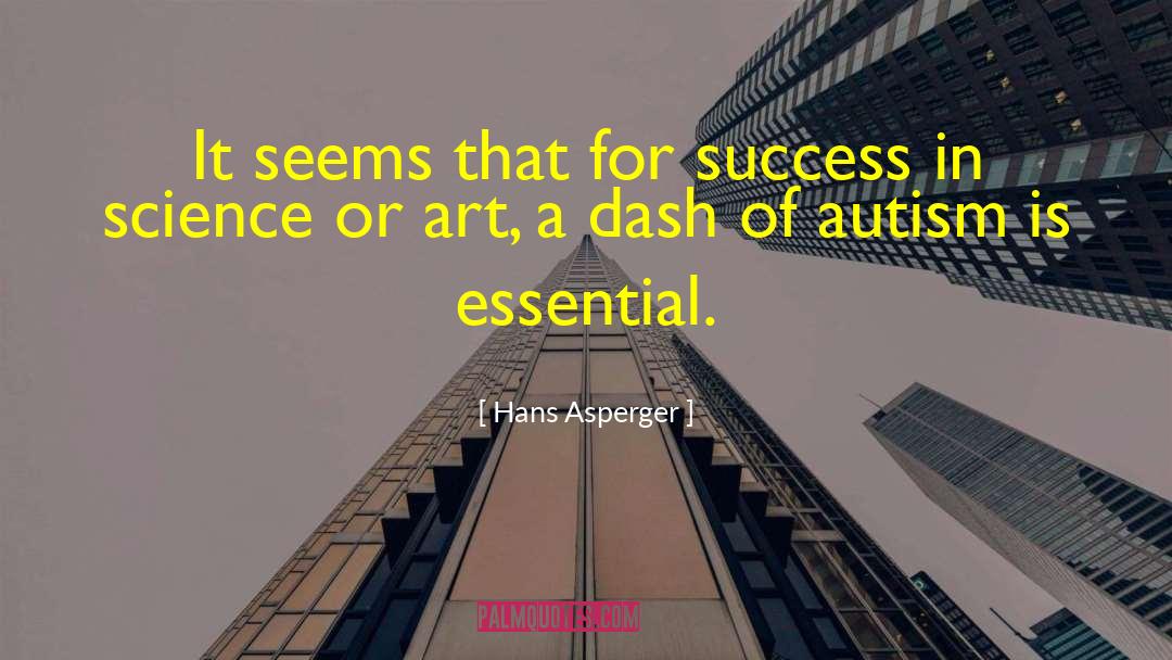 Autism Is quotes by Hans Asperger