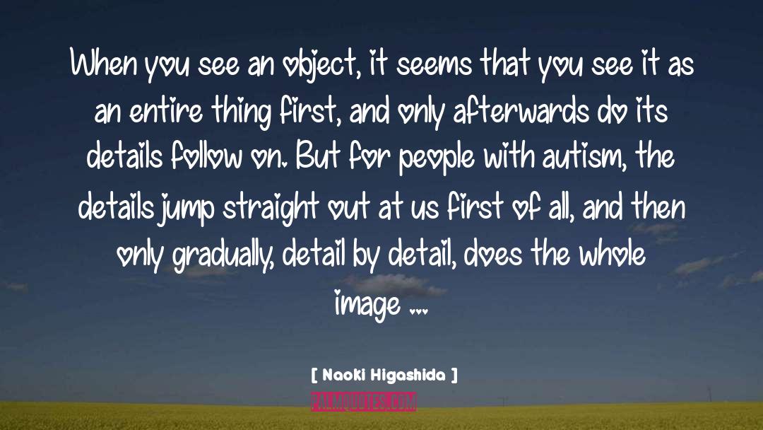Autism Is quotes by Naoki Higashida
