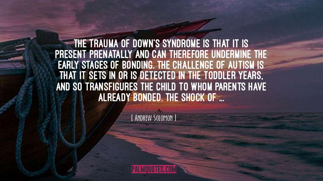 Autism Is quotes by Andrew Solomon