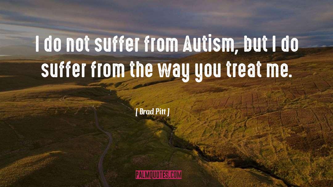 Autism Is quotes by Brad Pitt