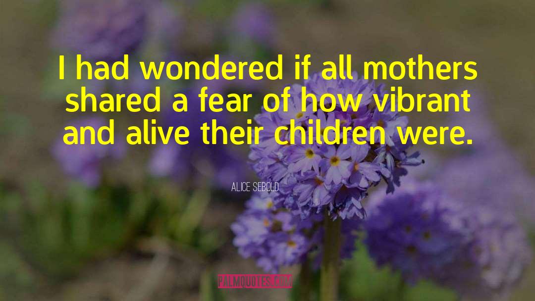 Autism Mothers quotes by Alice Sebold