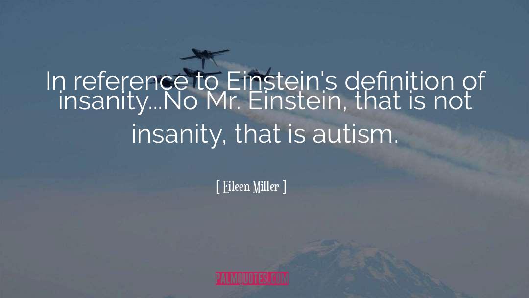 Autism Prognosis quotes by Eileen Miller
