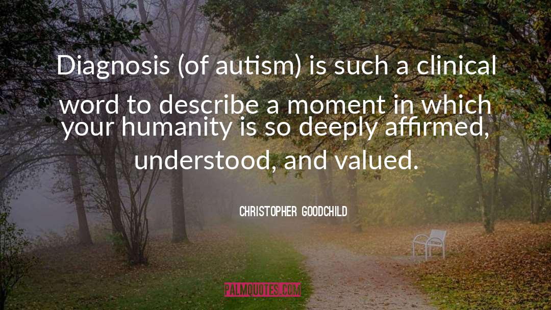 Autism Prognosis quotes by Christopher Goodchild