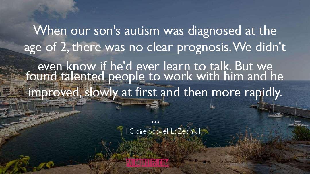 Autism quotes by Claire Scovell LaZebnik