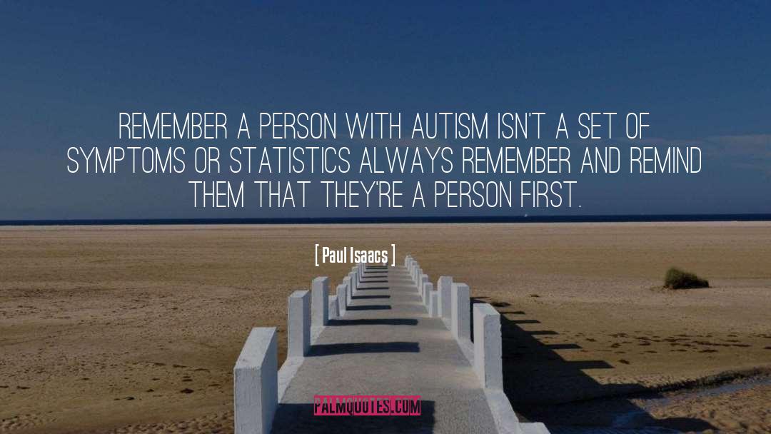 Autism Spectrum Disorder quotes by Paul Isaacs