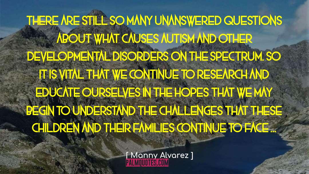 Autism Spectrum Disorder quotes by Manny Alvarez