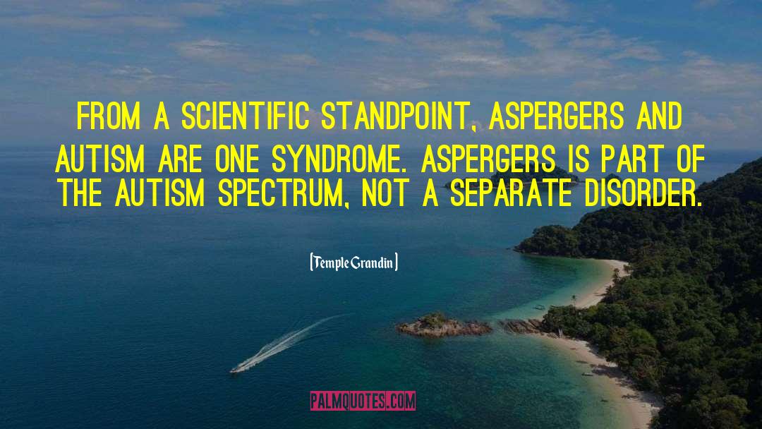 Autism Spectrum Disorders quotes by Temple Grandin