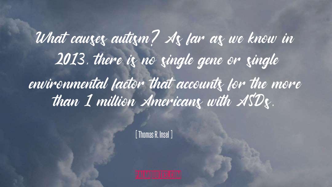 Autism Spectrum quotes by Thomas R. Insel