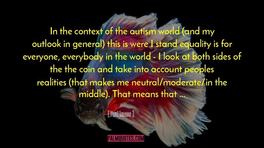 Autism World quotes by Paul Isaacs