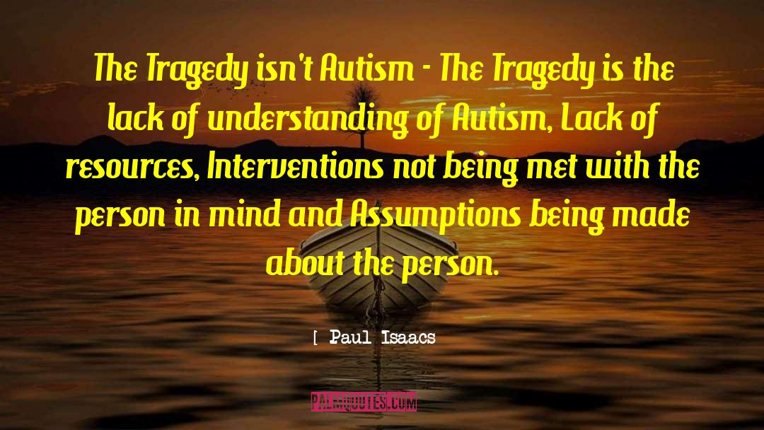 Autistic Author quotes by Paul Isaacs