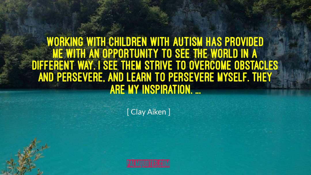 Autistic Children quotes by Clay Aiken