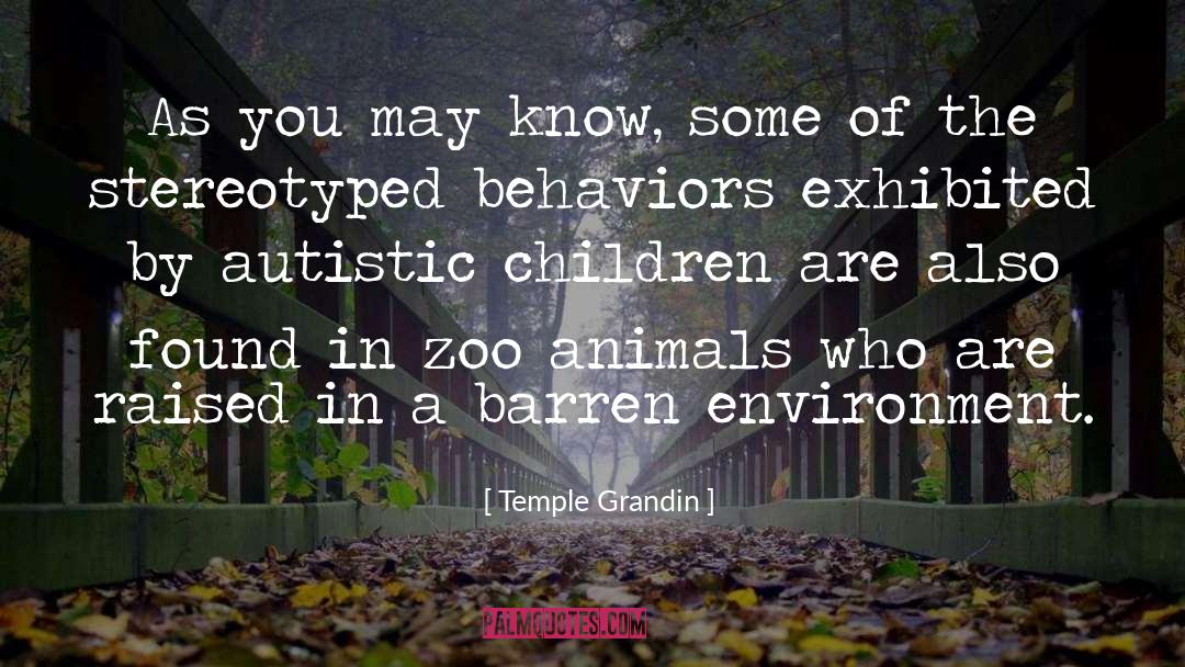 Autistic Children quotes by Temple Grandin