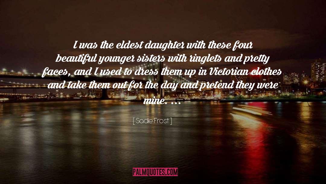 Autistic Daughter quotes by Sadie Frost