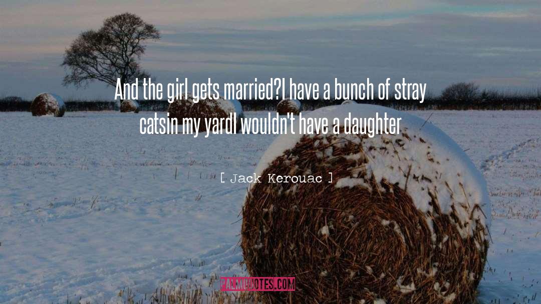 Autistic Daughter quotes by Jack Kerouac