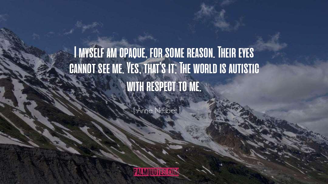 Autistic quotes by Anne Nesbet