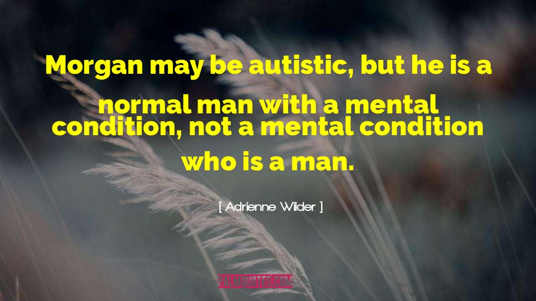 Autistic quotes by Adrienne Wilder