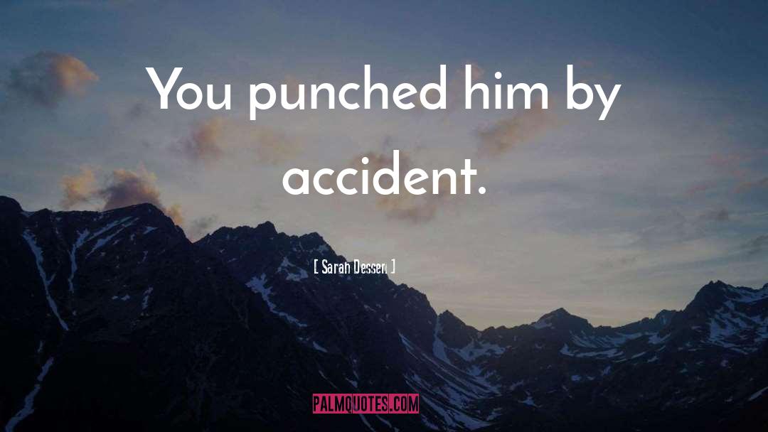 Auto Accident quotes by Sarah Dessen