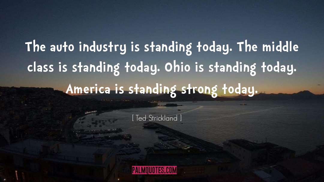 Auto Industry quotes by Ted Strickland