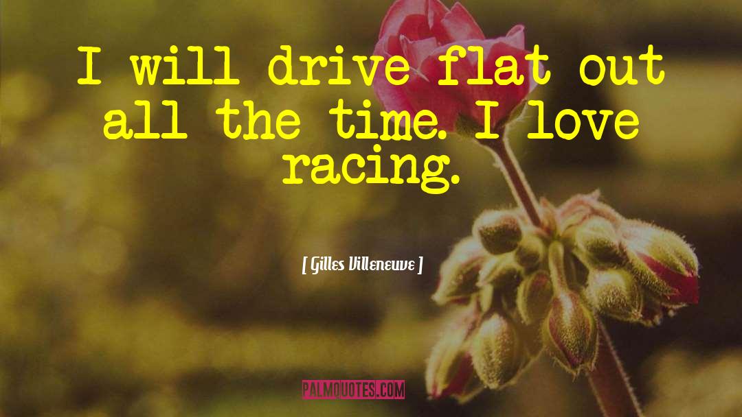 Auto Racing quotes by Gilles Villeneuve