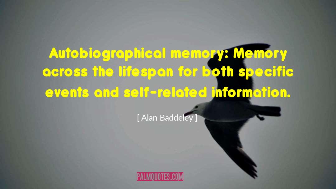 Autobiographical Memory quotes by Alan Baddeley