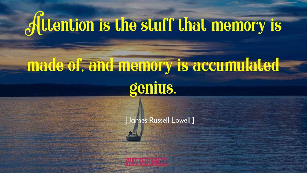 Autobiographical Memory quotes by James Russell Lowell