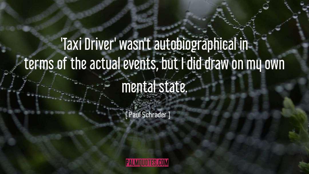 Autobiographical Mental Health quotes by Paul Schrader