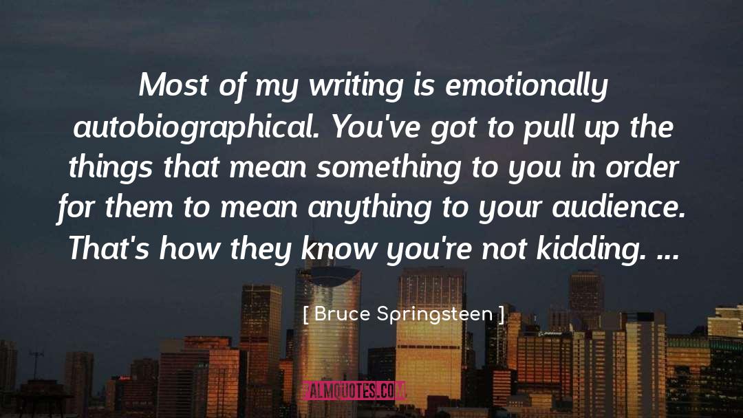 Autobiographical quotes by Bruce Springsteen