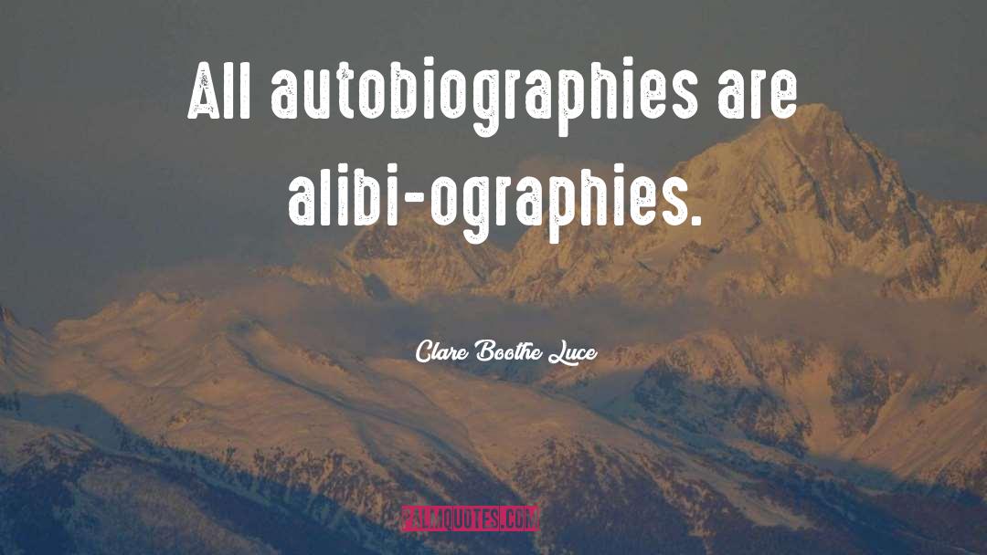 Autobiographies quotes by Clare Boothe Luce