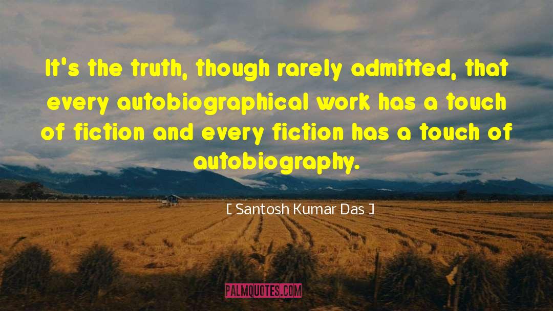 Autobiography quotes by Santosh Kumar Das