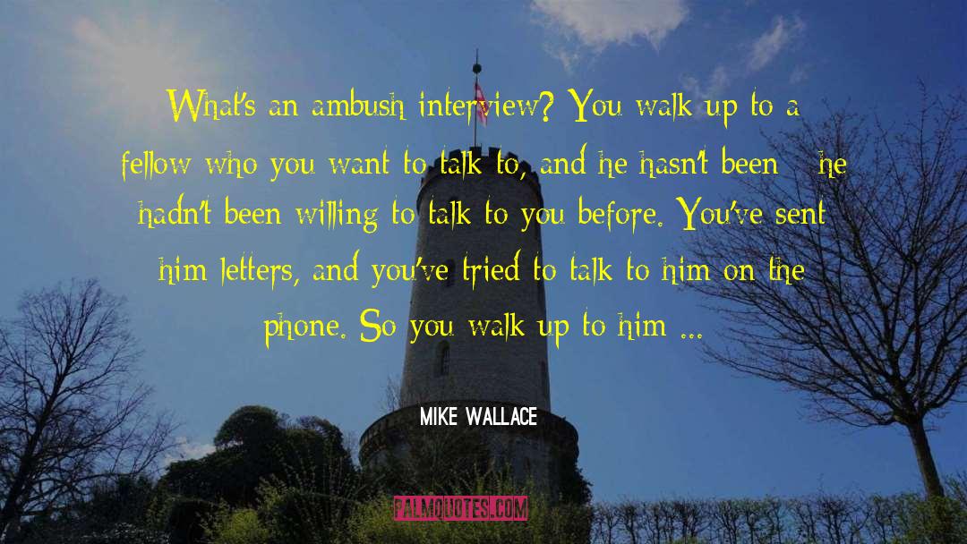 Autocomplete Interview quotes by Mike Wallace
