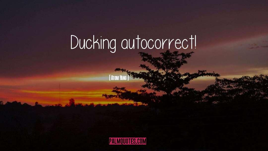 Autocorrect quotes by Atom Yang