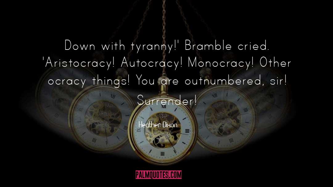 Autocracy quotes by Heather Dixon