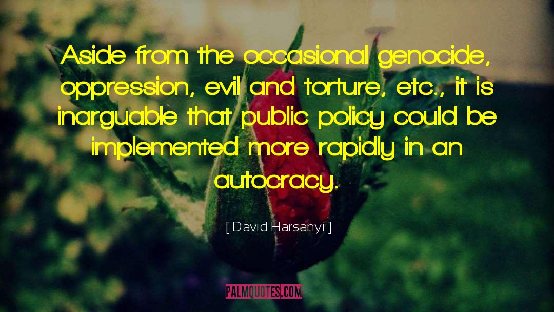 Autocracy quotes by David Harsanyi