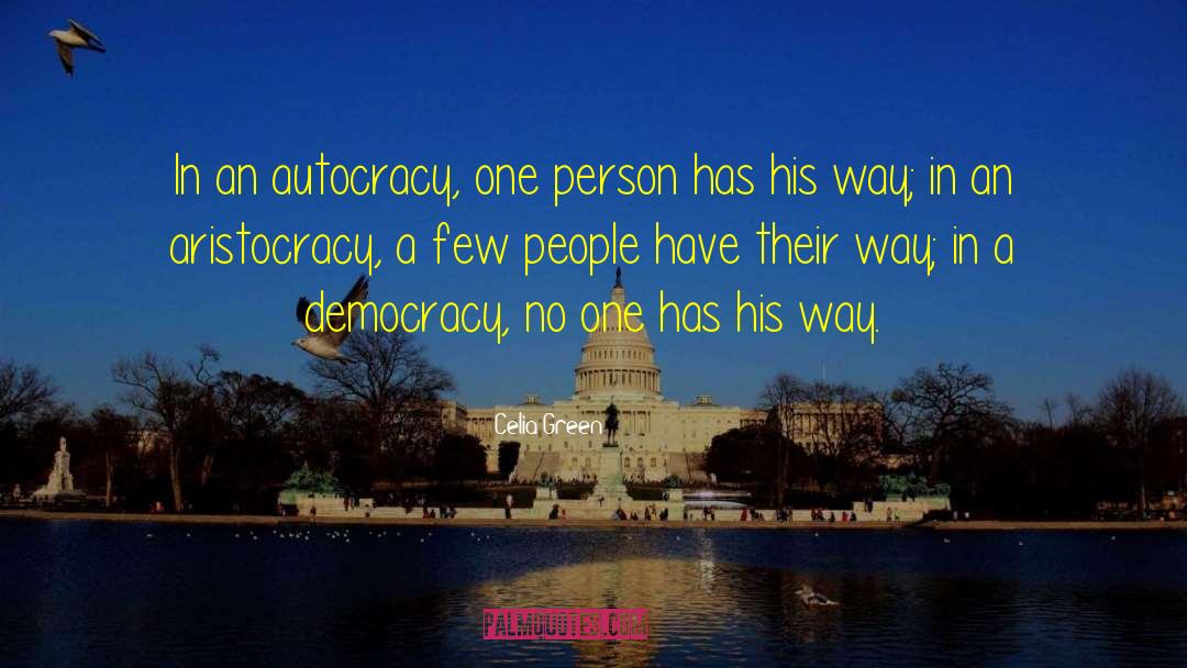 Autocracy quotes by Celia Green
