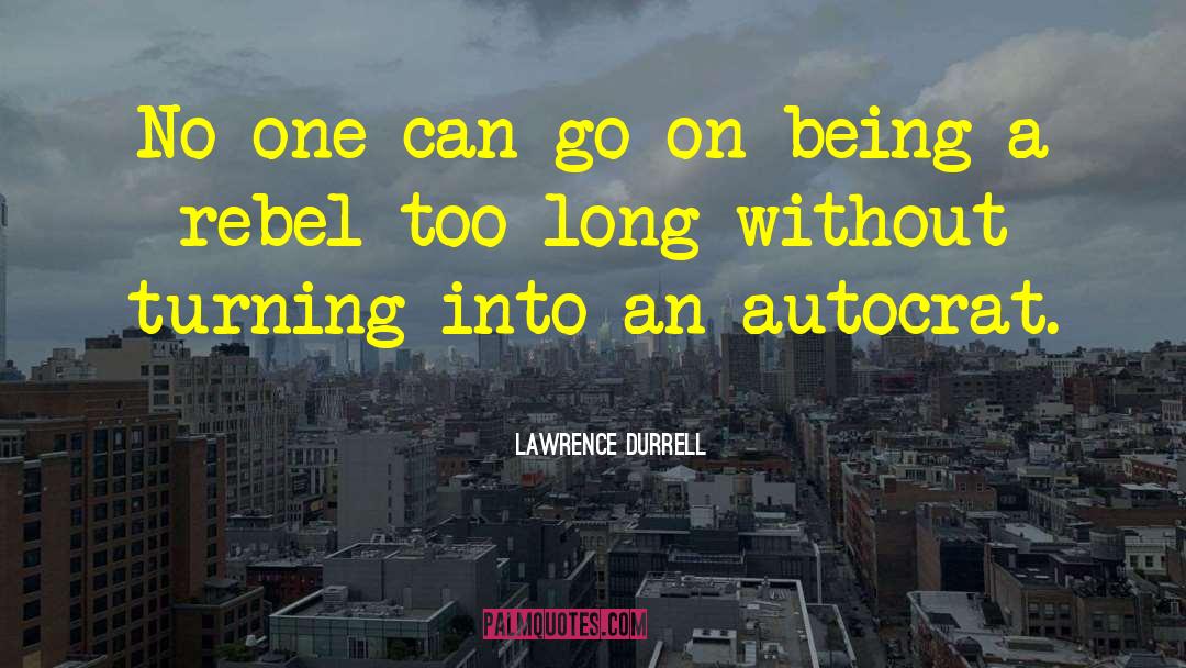 Autocrat quotes by Lawrence Durrell
