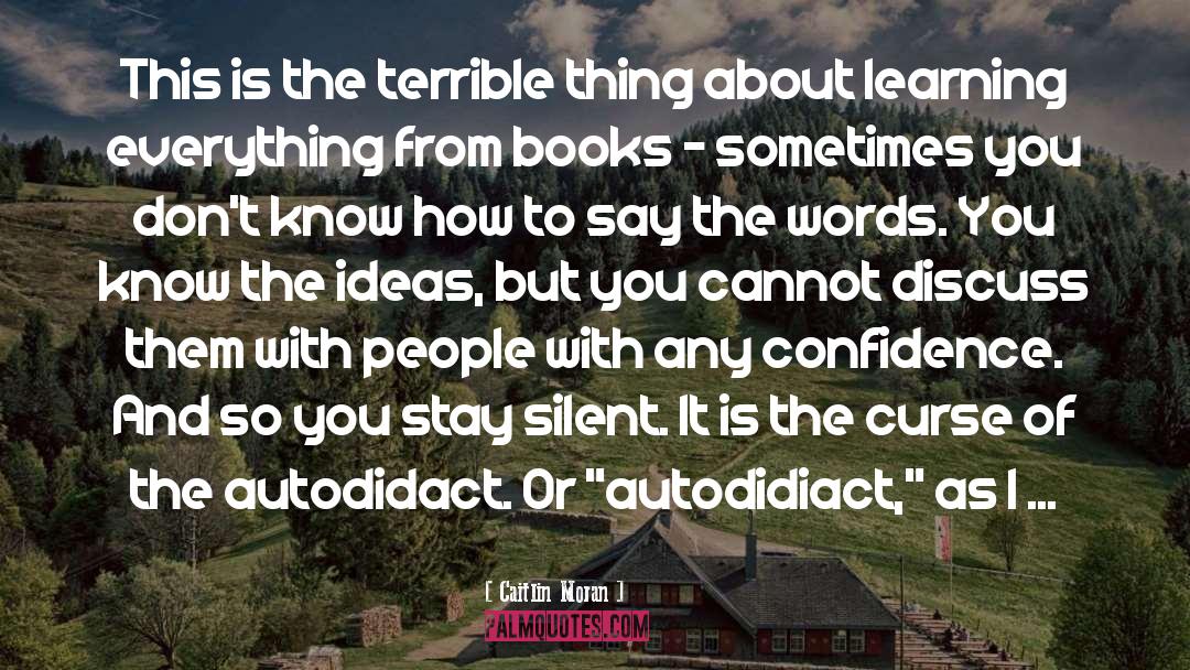 Autodidact quotes by Caitlin Moran