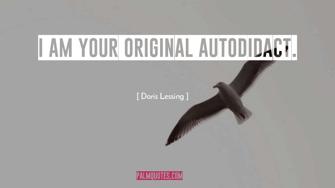 Autodidact quotes by Doris Lessing