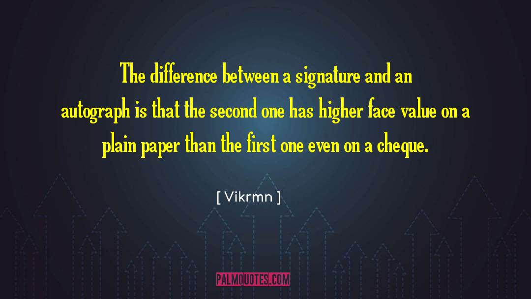 Autograph quotes by Vikrmn