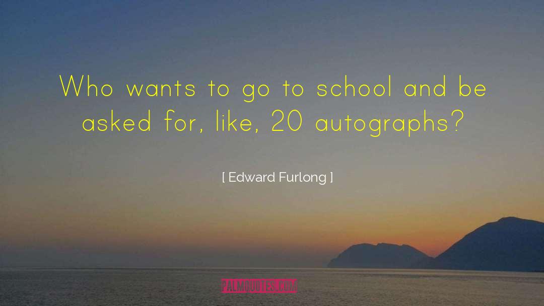 Autographs quotes by Edward Furlong