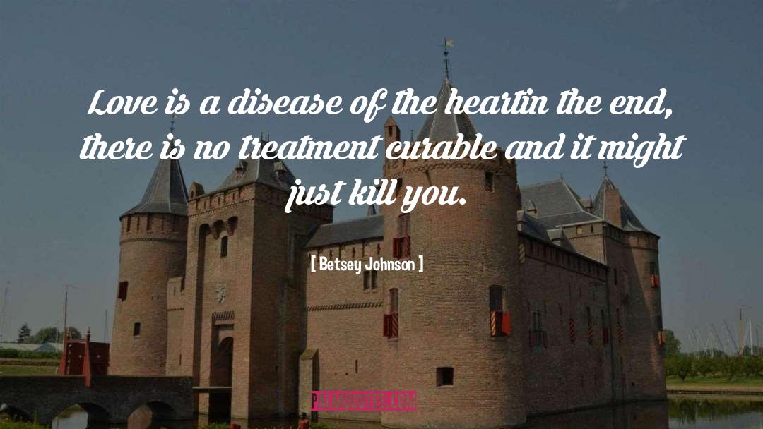 Autoimmune Disease quotes by Betsey Johnson